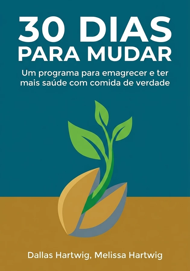 Capa do livro 30 Dias Para Mudar, de Dallas Hartwig — resumo e resenha crítica no 12min