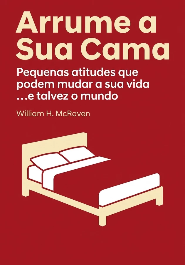 Capa do livro Arrume a Sua Cama, de William H. McRaven — resumo e resenha crítica no 12min