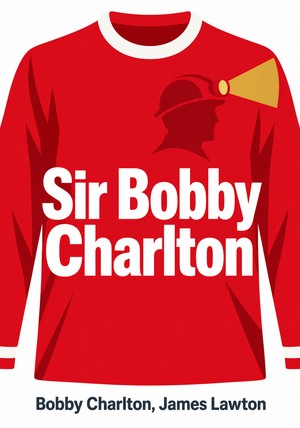 Book cover of Sir Bobby Charlton by Bobby Charlton & James Lawton — critical summary review on 12min