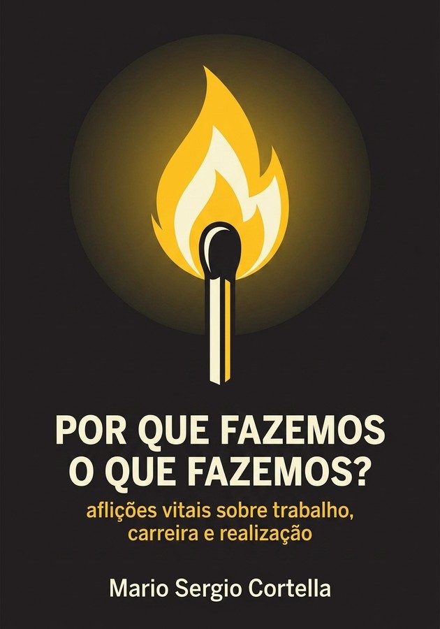 Capa do livro Por Que Fazemos o Que Fazemos?, de Mario Sergio Cortella — resumo e resenha crítica no 12min