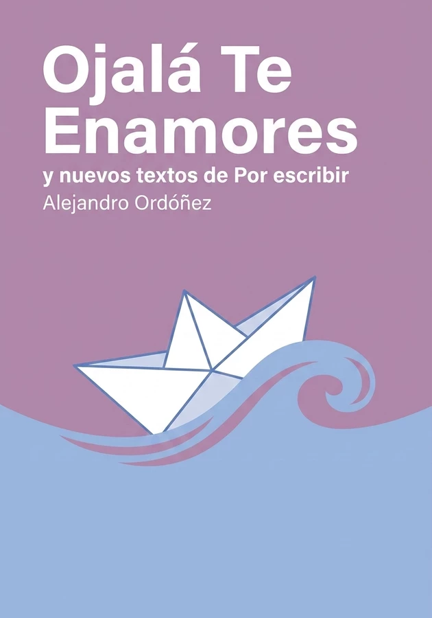 Portada del libro Ojalá Te Enamores, de Alejandro Ordóñez — resumen crítico y reseña en 12min