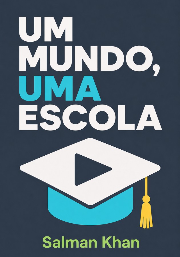 Capa do livro Um Mundo, Uma Escola, de Salman Khan — resumo e resenha crítica no 12min