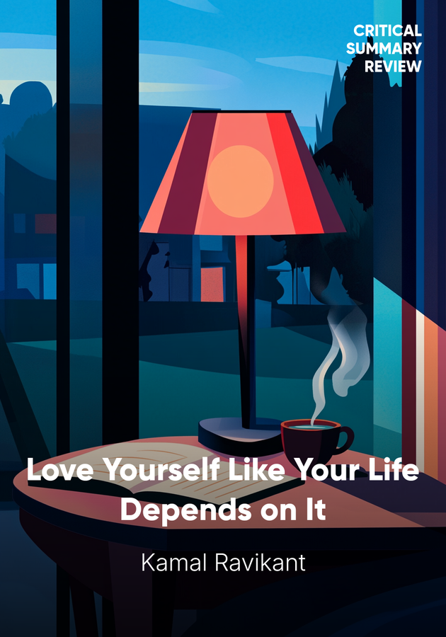 Book cover of Love Yourself Like Your Life Depends on It by Kamal Ravikant — critical summary review on 12min