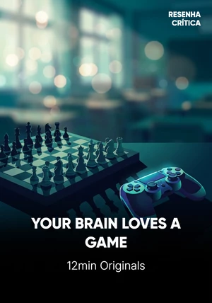 Book cover of YOUR BRAIN LOVES A GAME by 12min Originals — critical summary review on 12min