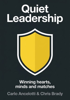 Book cover of Quiet Leadership by Chris Brady & Carlo Ancelotti — critical summary review on 12min