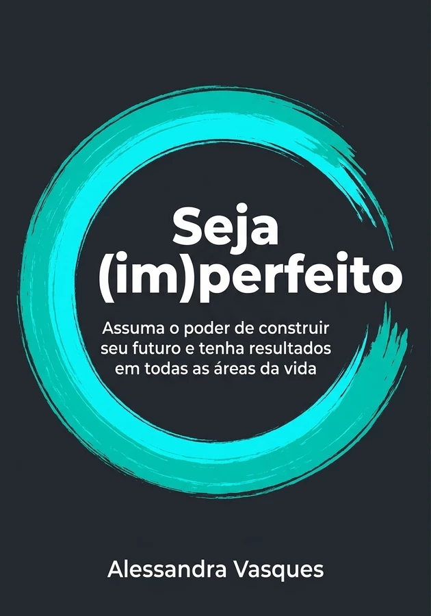 Capa do livro Seja (im)perfeito, de Alessandra Vasques — resumo e resenha crítica no 12min