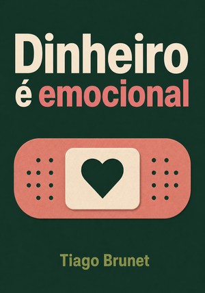 Capa do livro Dinheiro é emocional, de Tiago Brunet — resumo e resenha crítica no 12min