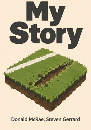 Book cover of My Story by Donald McRae & Steven Gerrard — critical summary review on 12min