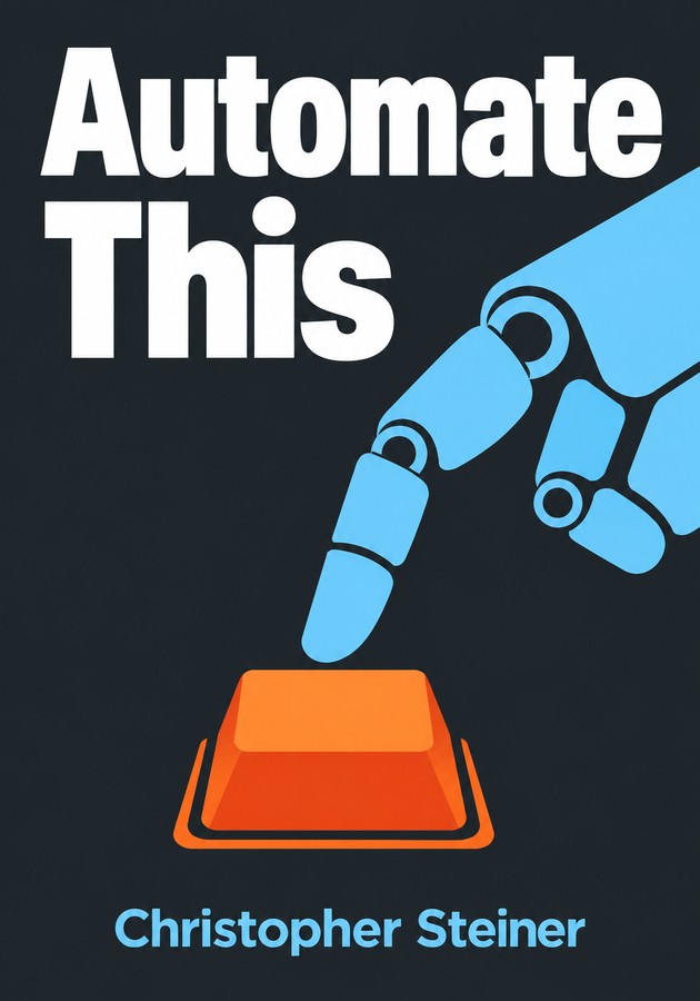 Book cover of Automate This by Christopher Steiner — critical summary review on 12min