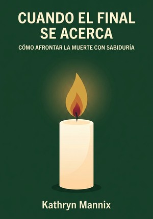 Portada del libro Cuando el final se acerca, de Kathryn Mannix — resumen crítico y reseña en 12min