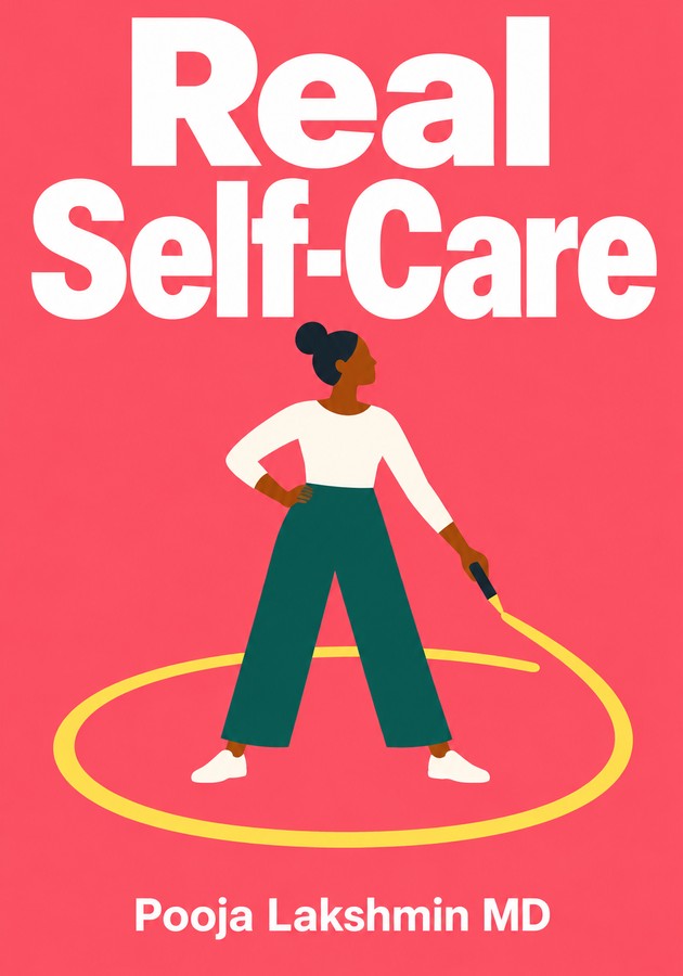 Book cover of Real Self-Care by Pooja Lakshmin MD — critical summary review on 12min
