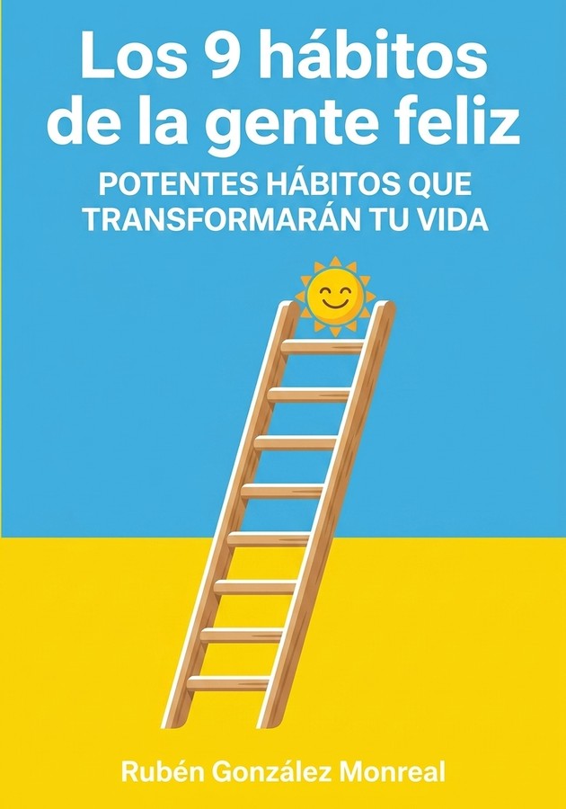 Portada del libro Los 9 hábitos de la gente feliz, de Rubén González Monreal — resumen crítico y reseña en 12min