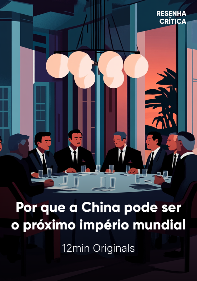 Capa do livro Por que a China pode ser o próximo império mundial, de 12min Originals — resumo e resenha crítica no 12min