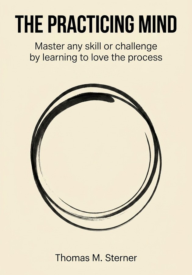 Capa do livro The Practicing Mind, de Thomas M. Sterner — resumo e resenha crítica no 12min