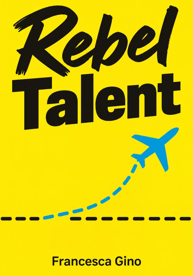 Book cover of Rebel Talent by Francesca Gino — critical summary review on 12min