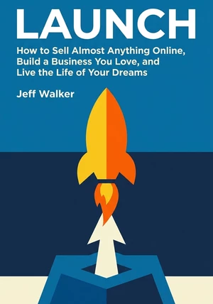 Book cover of Launch by Jeff Walker — critical summary review on 12min