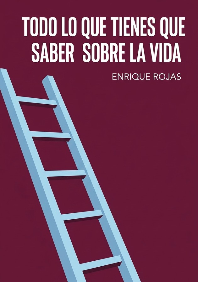 Portada del libro Todo lo que tienes que saber sobre la vida, de Enrique Rojas — resumen crítico y reseña en 12min