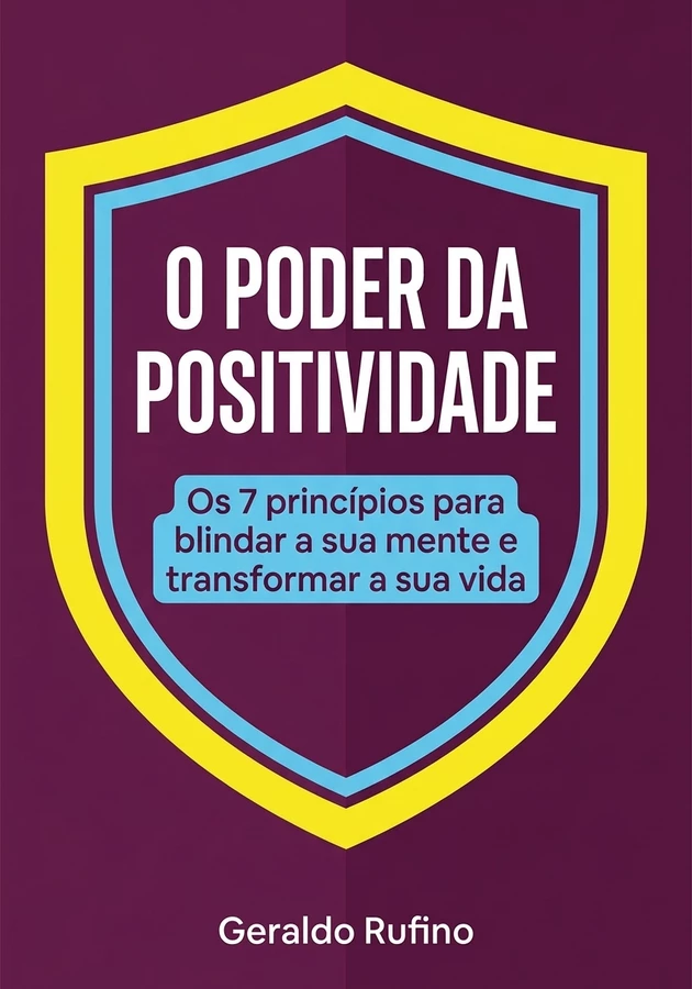 Capa do livro O Poder da Positividade, de Geraldo Rufino — resumo e resenha crítica no 12min
