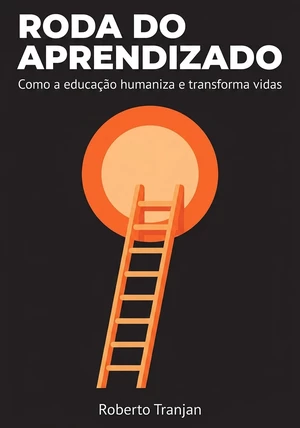 Capa do livro Roda do Aprendizado, de Roberto Tranjan — resumo e resenha crítica no 12min