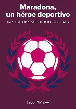 Portada del libro Maradona, un héroe deportivo, de Luca Bifulco — resumen crítico y reseña en 12min