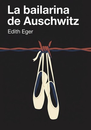 Portada del libro La bailarina de Auschwitz, de Edith Eger — resumen crítico y reseña en 12min