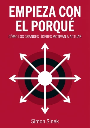 Portada del libro Empieza con el porqué, de Simon Sinek — resumen crítico y reseña en 12min