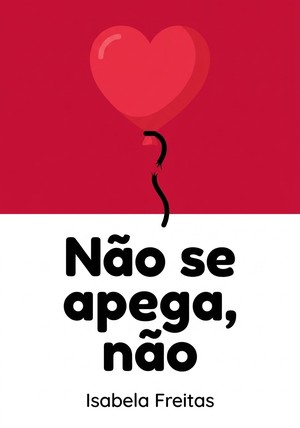 Capa do livro Não se apega, não, de Isabela Freitas — resumo e resenha crítica no 12min