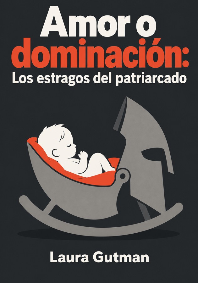 Portada del libro Amor o dominación: Los estragos del patriarcado, de Laura Gutman — resumen crítico y reseña en 12min