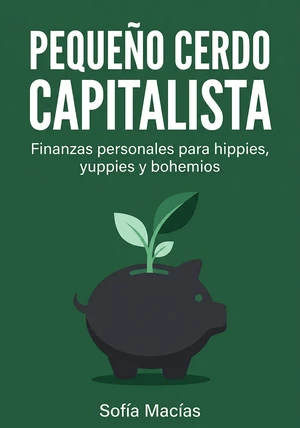 Portada del libro Pequeño cerdo capitalista, de Sofía Macías — resumen crítico y reseña en 12min