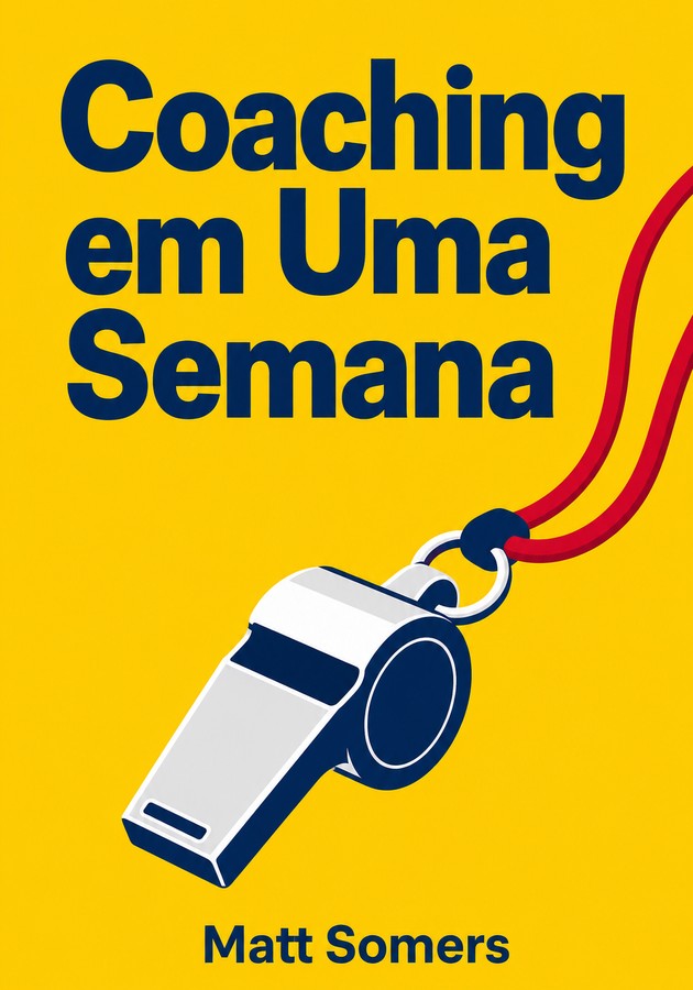 Capa do livro Coaching em Uma Semana, de Matt Somers — resumo e resenha crítica no 12min
