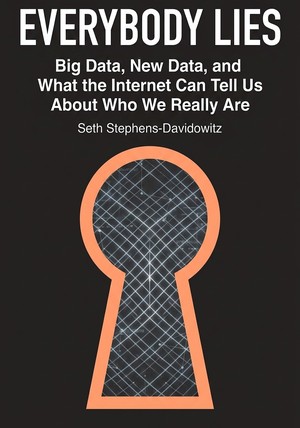 Book cover of Everybody Lies by Seth Stephens-Davidowitz — critical summary review on 12min