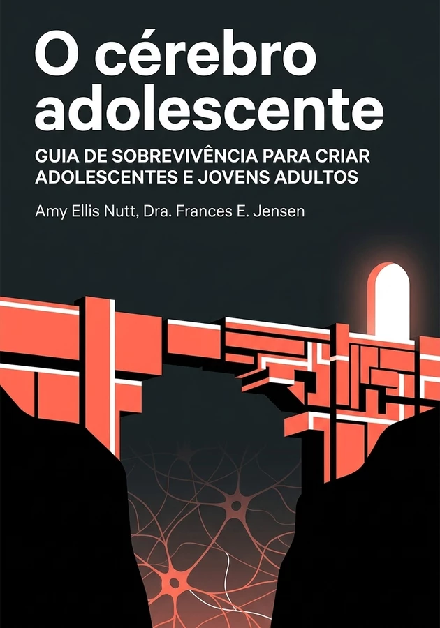 Capa do livro O cérebro adolescente, de Amy Ellis Nutt & Dra. Frances E. Jensen — resumo e resenha crítica no 12min