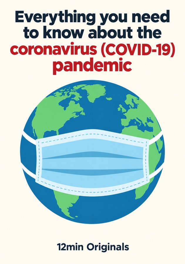 Book cover of Everything you need to know about the coronavirus (COVID-19) pandemic by 12min Originals — critical summary review on 12min