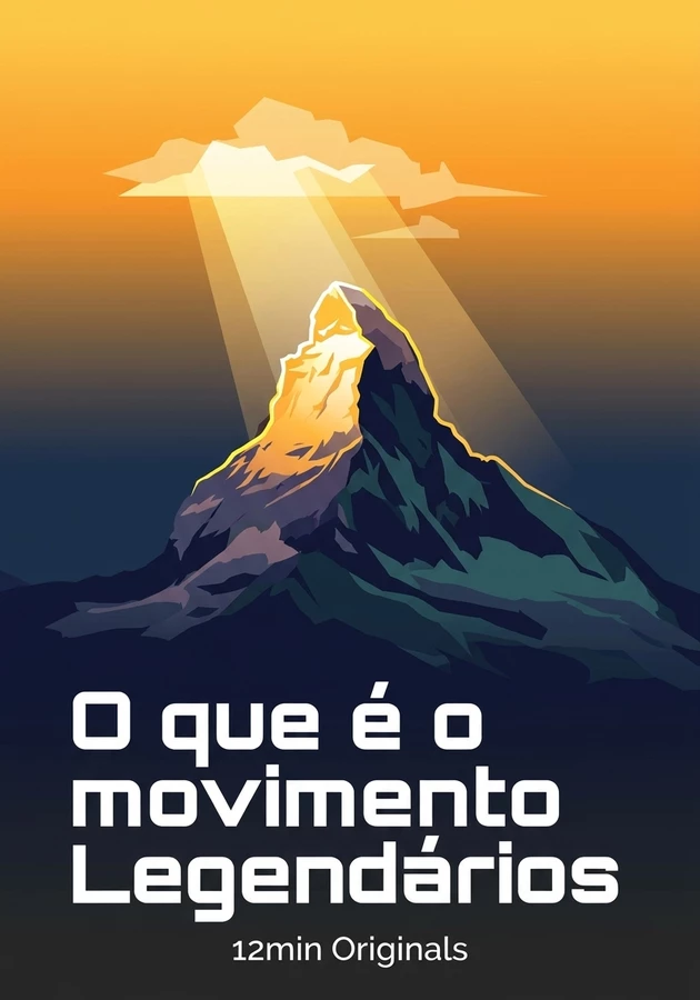 Capa do livro O que é o movimento Legendários, de 12min Originals — resumo e resenha crítica no 12min