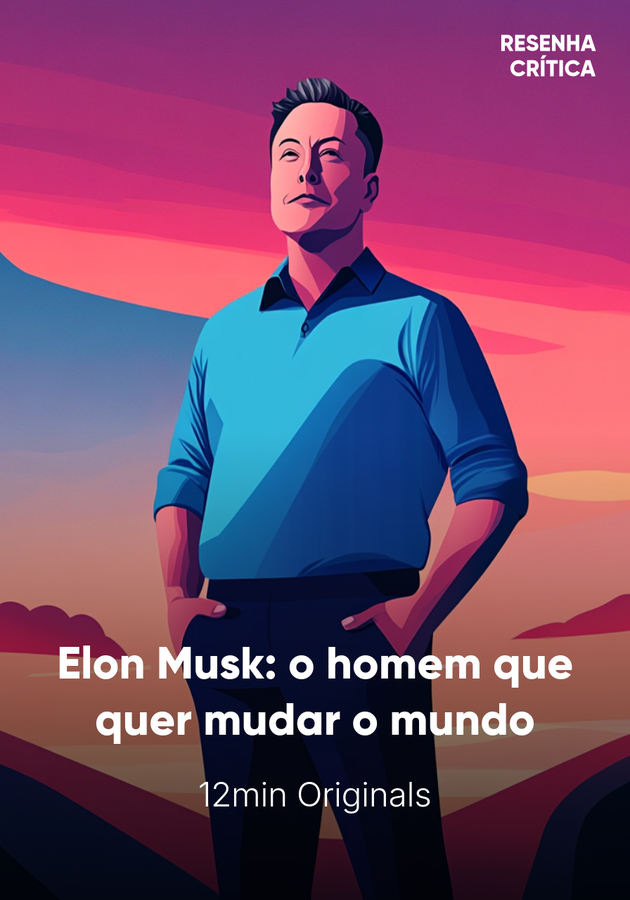 Capa do livro Elon Musk: o homem que quer mudar o mundo, de 12min Originals — resumo e resenha crítica no 12min