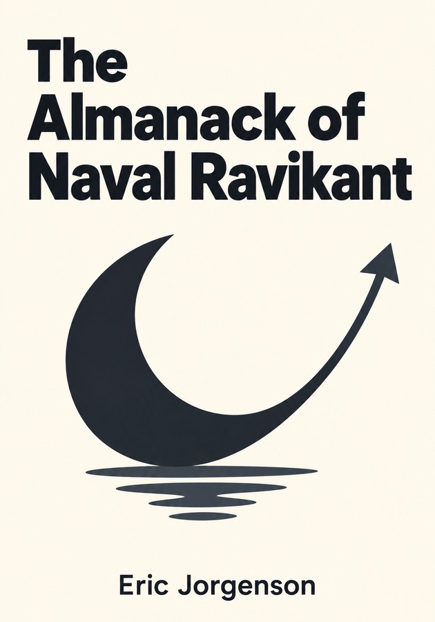 Book cover of The Almanack of Naval Ravikant by Eric Jorgenson — critical summary review on 12min