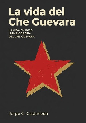 Portada del libro La vida del Che Guevara, de  — resumen crítico y reseña en 12min