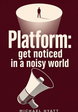 Capa do livro Platform: get noticed in a noisy world , de Michael Hyatt — resumo e resenha crítica no 12min