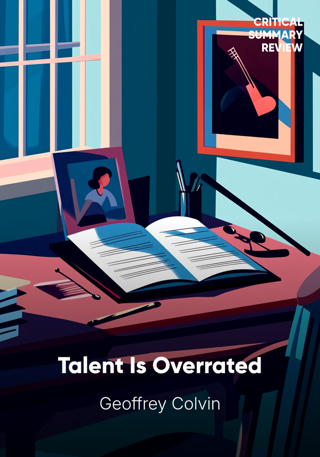 Book cover of Talent Is Overrated by Geoffrey Colvin — critical summary review on 12min
