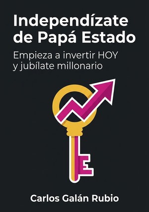 Portada del libro Independízate de Papá Estado, de  Carlos Galán Rubio — resumen crítico y reseña en 12min