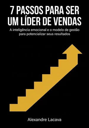 Capa do livro 7 Passos Para Ser Um Líder De Vendas, de Alexandre Lacava — resumo e resenha crítica no 12min