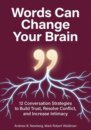 Book cover of Words Can Change Your Brain by Andrew B. Newberg & Mark Robert Waldman — critical summary review on 12min