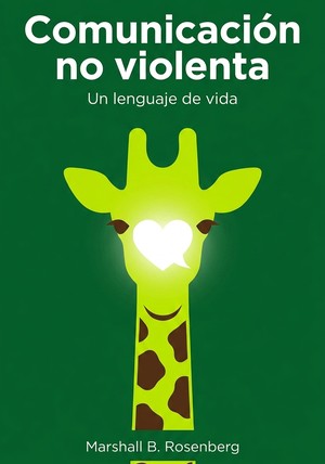 Portada del libro Comunicación no violenta, de Marshall B. Rosenberg — resumen crítico y reseña en 12min