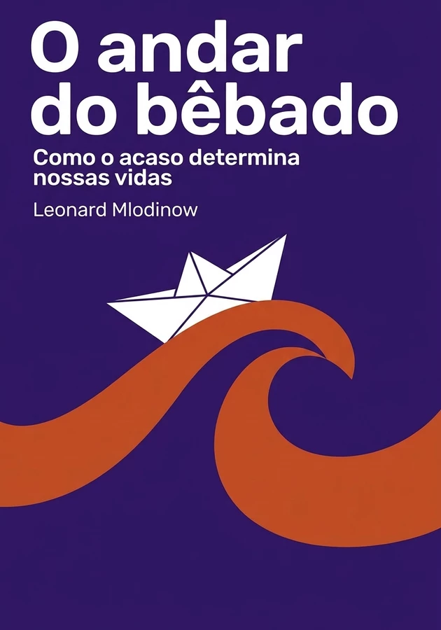 Capa do livro O andar do bêbado, de Leonard Mlodinow — resumo e resenha crítica no 12min