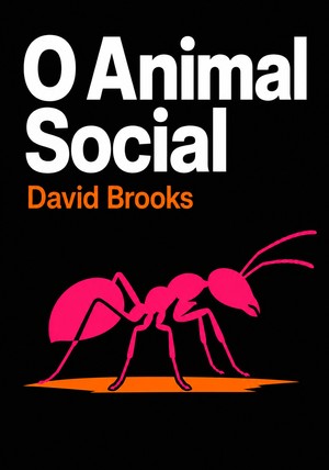 Capa do livro O Animal Social, de David Brooks — resumo e resenha crítica no 12min