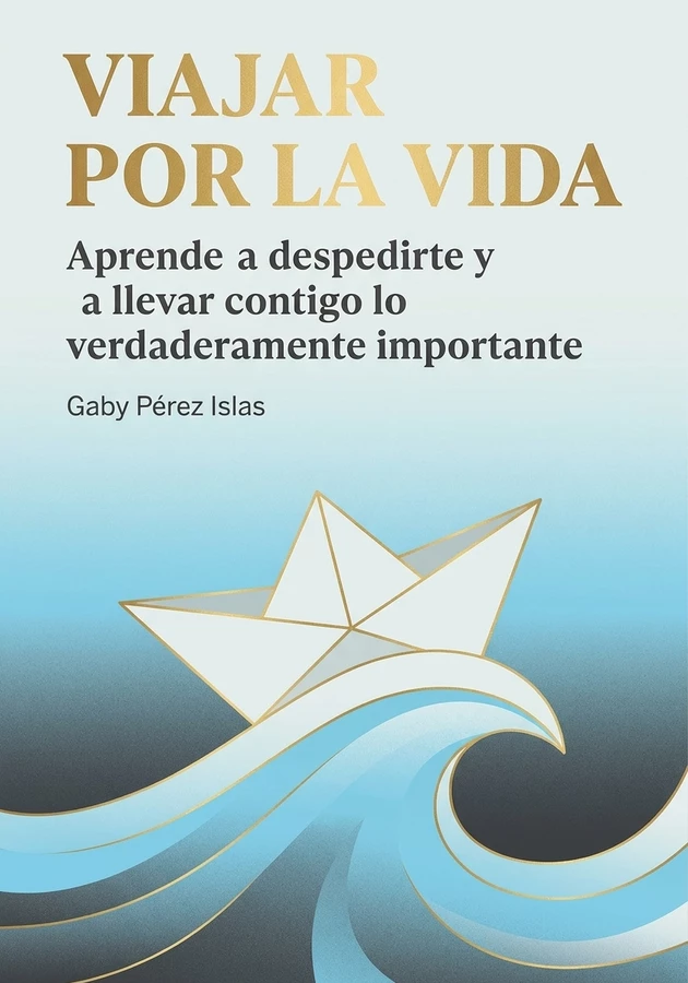 Portada del libro Viajar por la vida, de Gaby Pérez Islas — resumen crítico y reseña en 12min