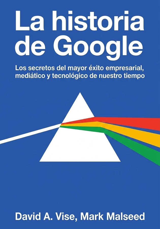 Portada del libro La historia de Google, de David A. Vise & Mark Malseed — resumen crítico y reseña en 12min