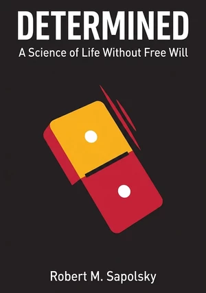 Book cover of Determined by Robert M. Sapolsky — critical summary review on 12min
