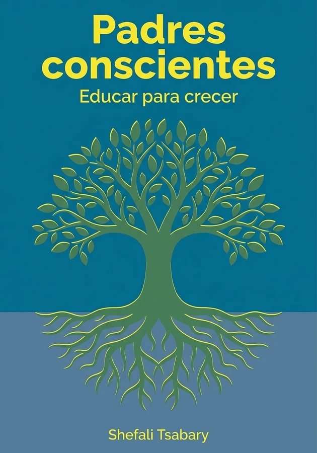 Portada del libro Padres conscientes, de Shefali Tsabary — resumen crítico y reseña en 12min