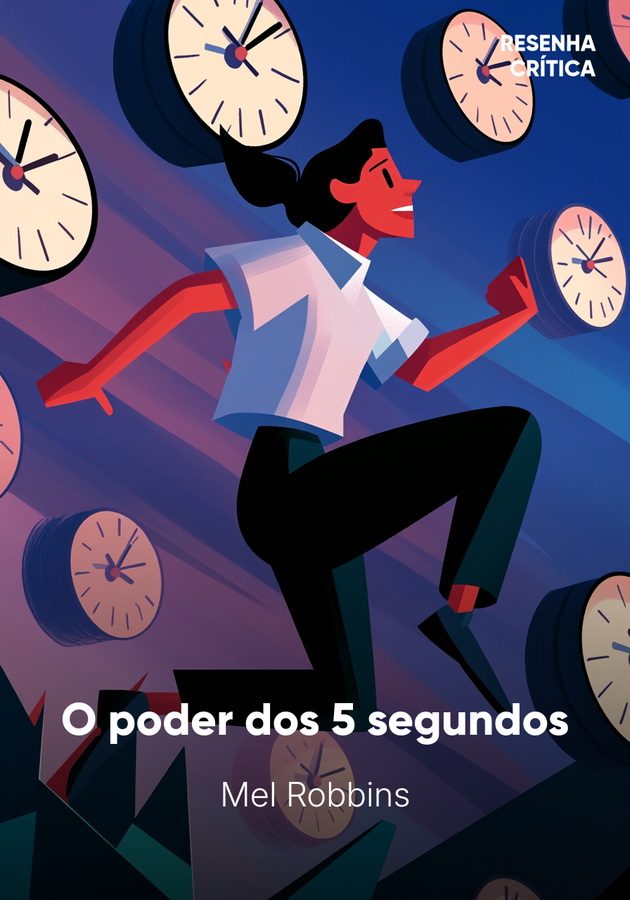 Capa do livro O poder dos 5 segundos, de Mel Robbins — resumo e resenha crítica no 12min